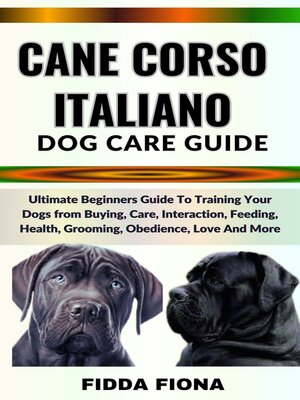 cover image of CANE CORSO ITALIANO DOG CARE GUIDE
